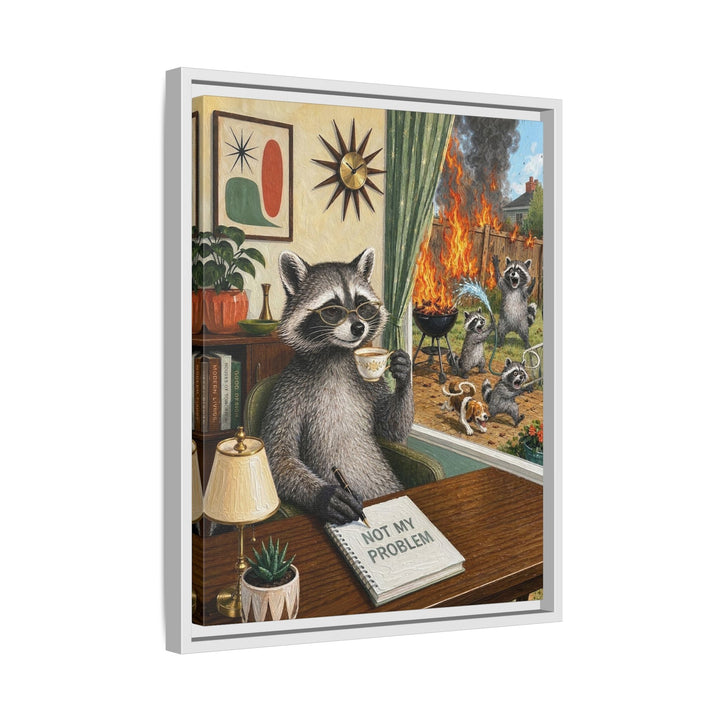 "Not My Problem" - Raccoon Vertical Framed Canvas - Dark Burnout Humor Wall Art