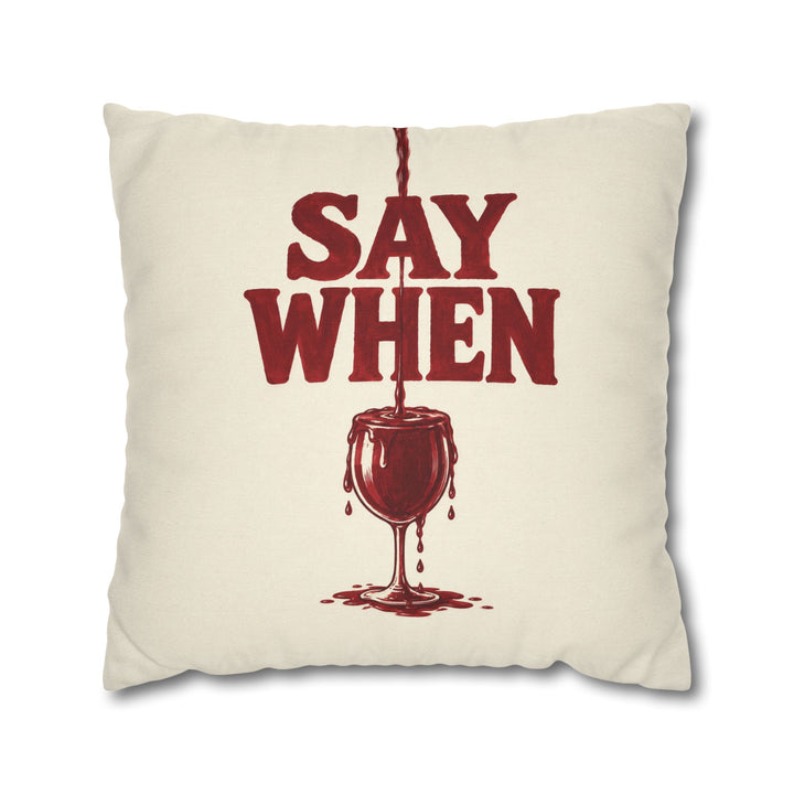Say When – Funny Wall Art with an Overfilling Painted Glass – Pillow / Cover