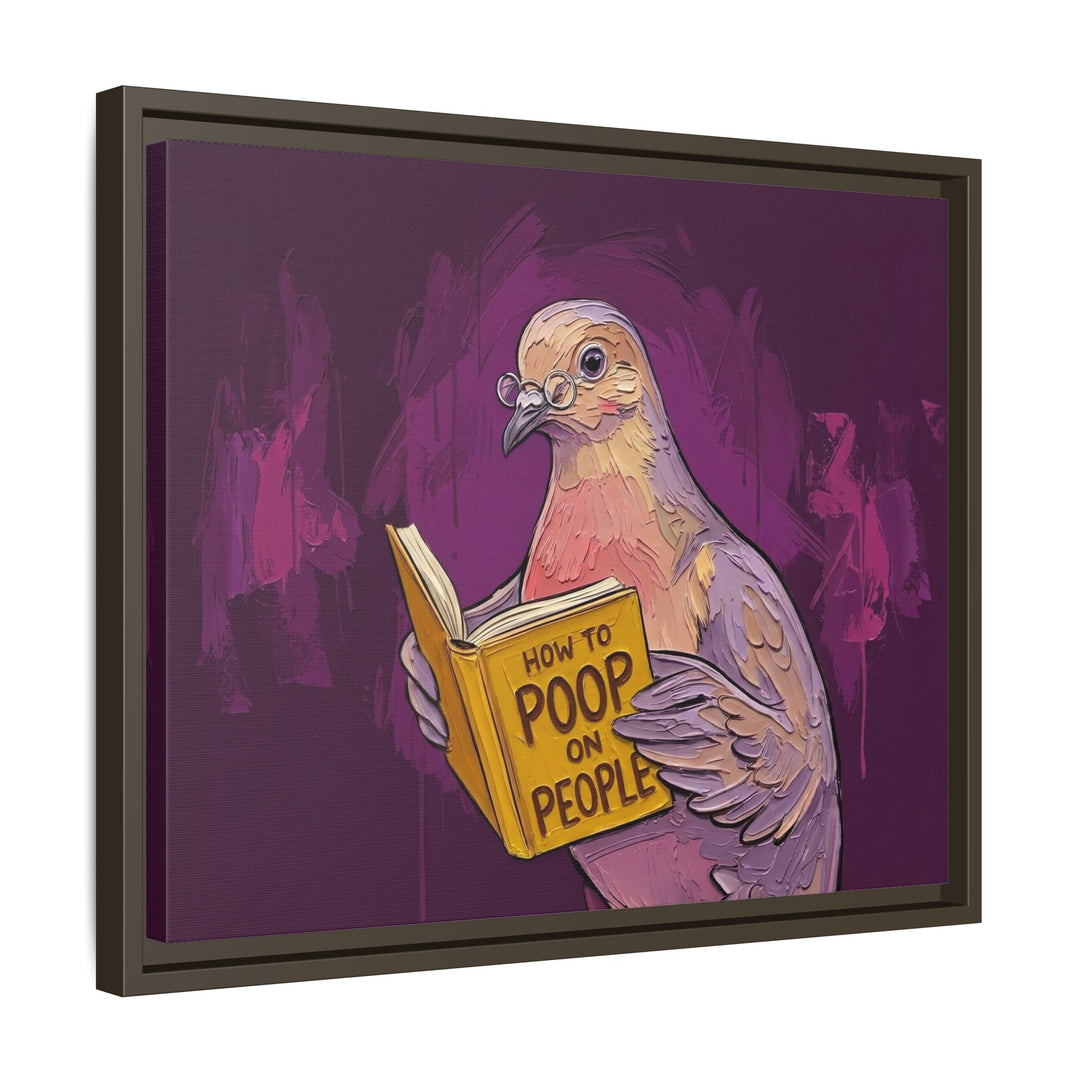 "How to Poop on People" - Funny Dove Vertical Framed Canvas - Humour Wall Art