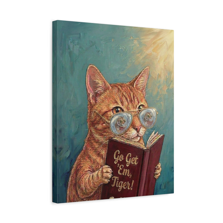 "Go Get em Tiger" - Cat Vertical Canvas - Animal Book Humor Wall Art
