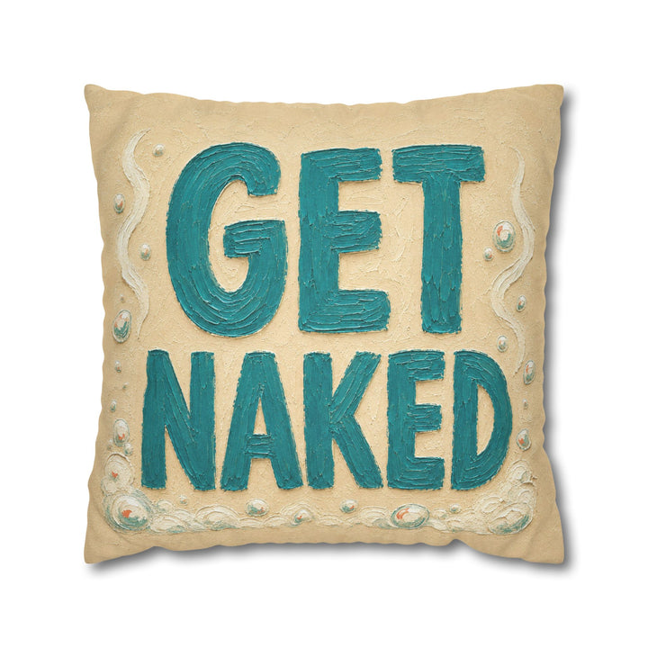 Get Naked – Funny Bathroom Wall Art with a Cheeky Typography Quote – Pillow / Cover