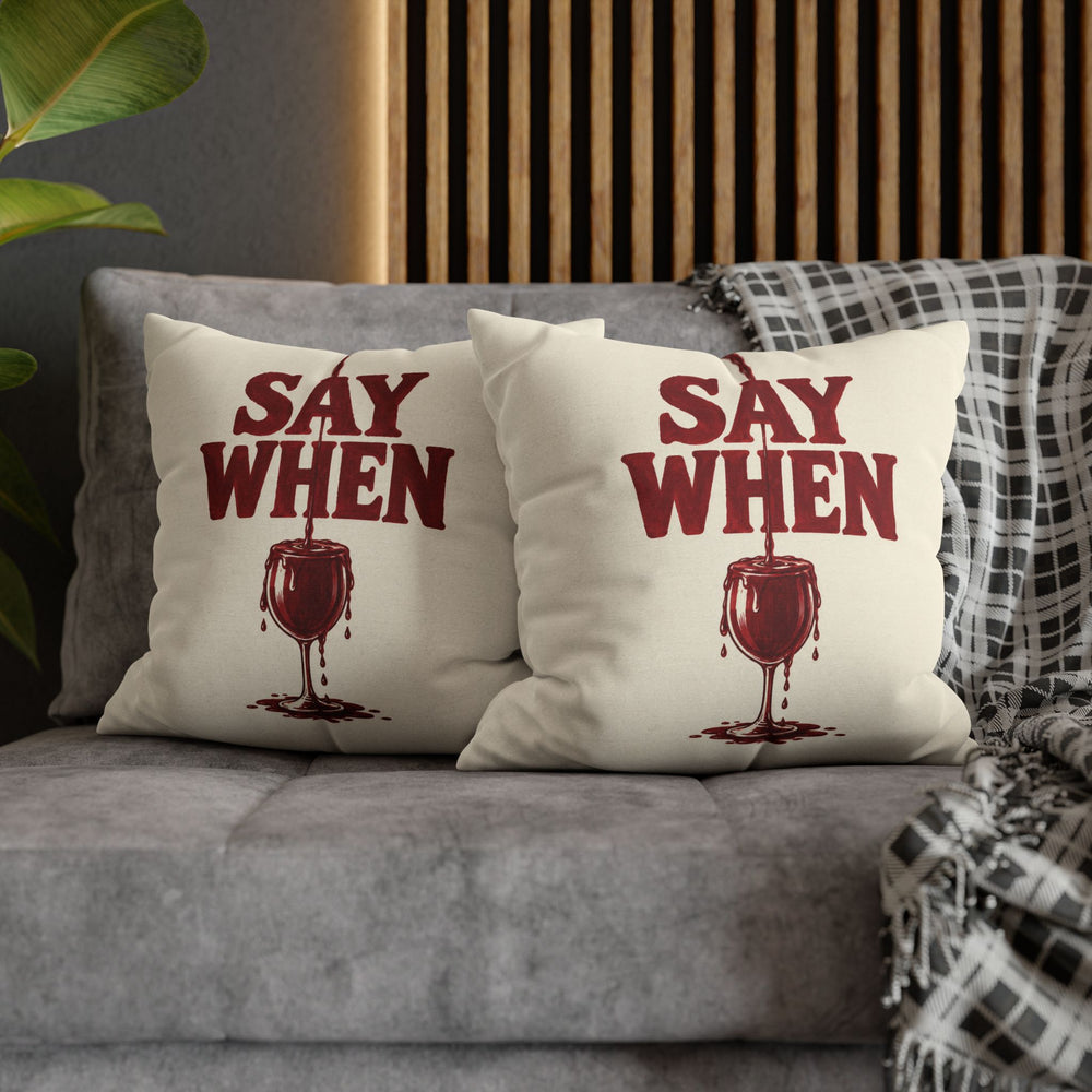 Say When – Funny Wall Art with an Overfilling Painted Glass – Pillow / Cover