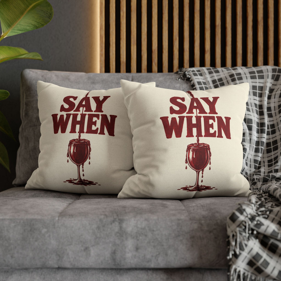 Say When – Funny Wall Art with an Overfilling Painted Glass – Pillow / Cover