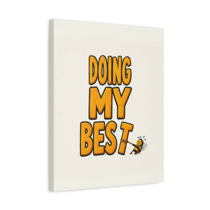 Doing My Best – Funny Quotes Wall Art with a Bee Dragging the Letters – Canvas / Framed Canvas