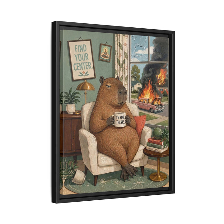 "I'm Fine Thanks" - Capybara Vertical Framed Canvas - Dark Burnout Humor Wall Art