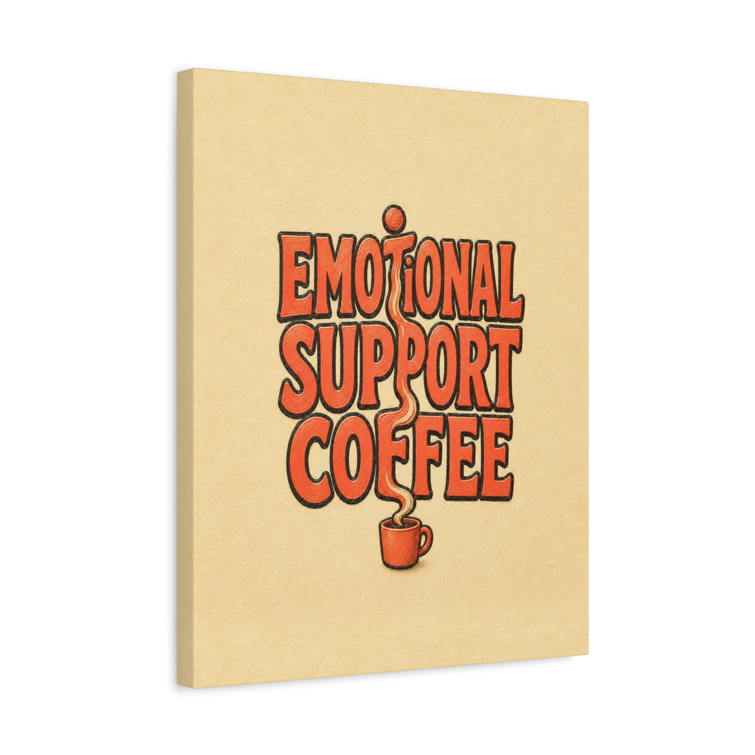 Emotional Support Coffee – Funny Kitchen Art with Thick Words and Rising Steam – Canvas / Framed Canvas