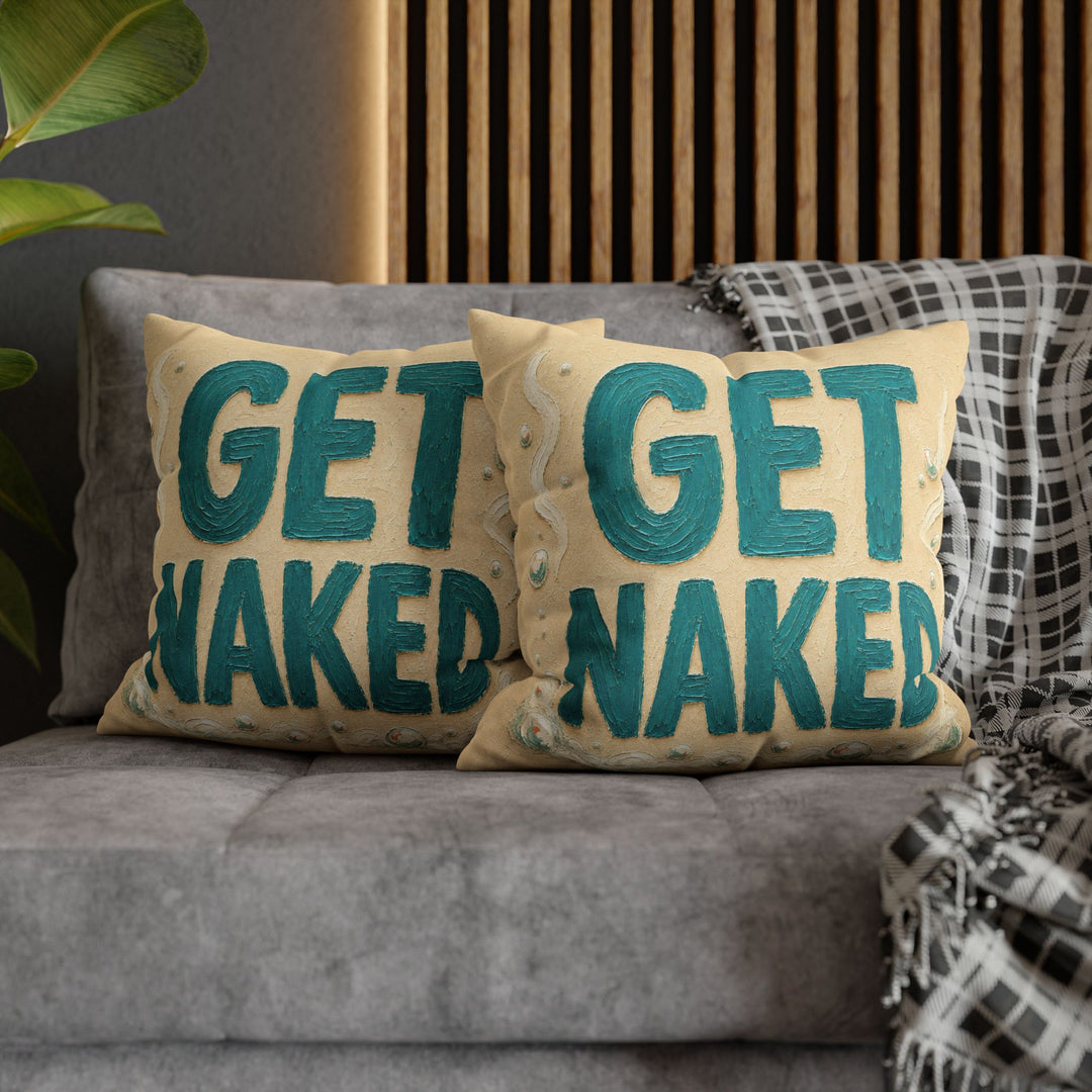 Get Naked – Funny Bathroom Wall Art with a Cheeky Typography Quote – Pillow / Cover