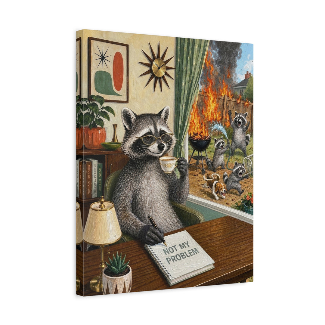 "Not My Problem" - Raccoon Vertical Canvas - Dark Burnout Humor Wall Art