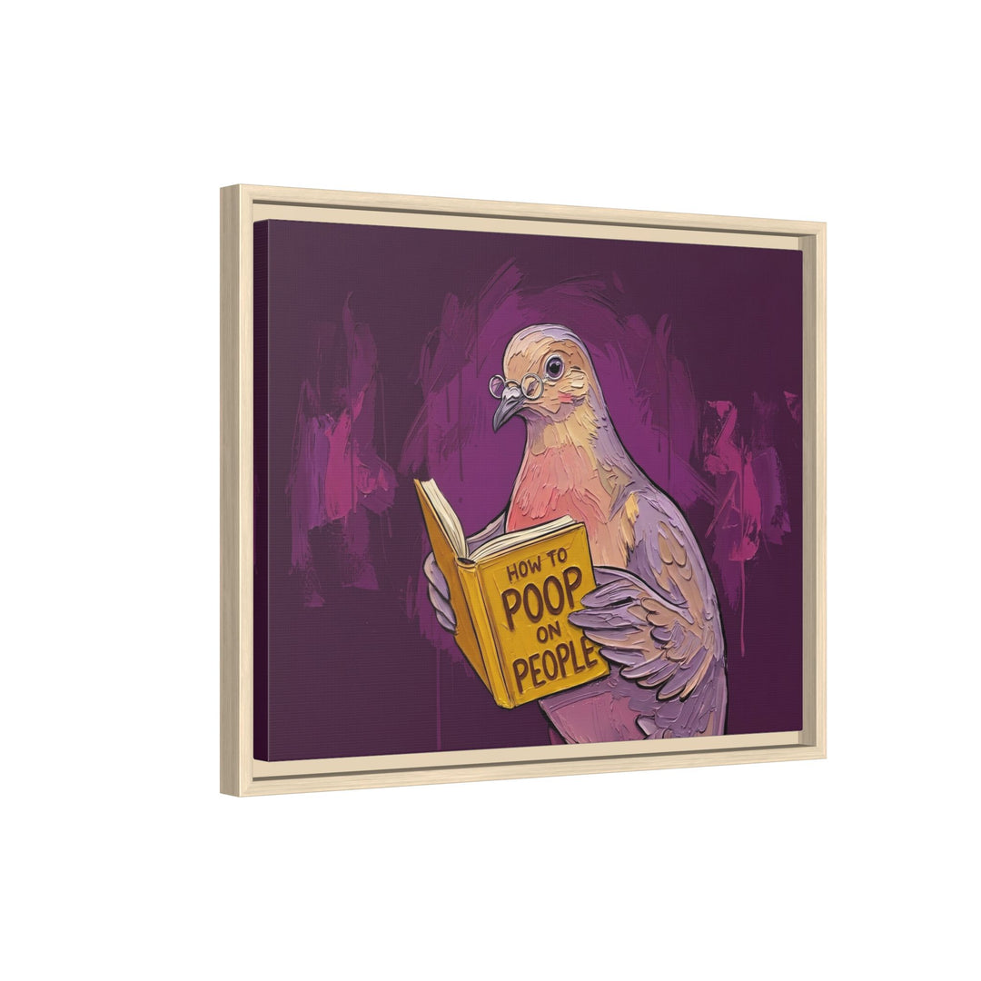 "How to Poop on People" - Funny Dove Vertical Framed Canvas - Humour Wall Art
