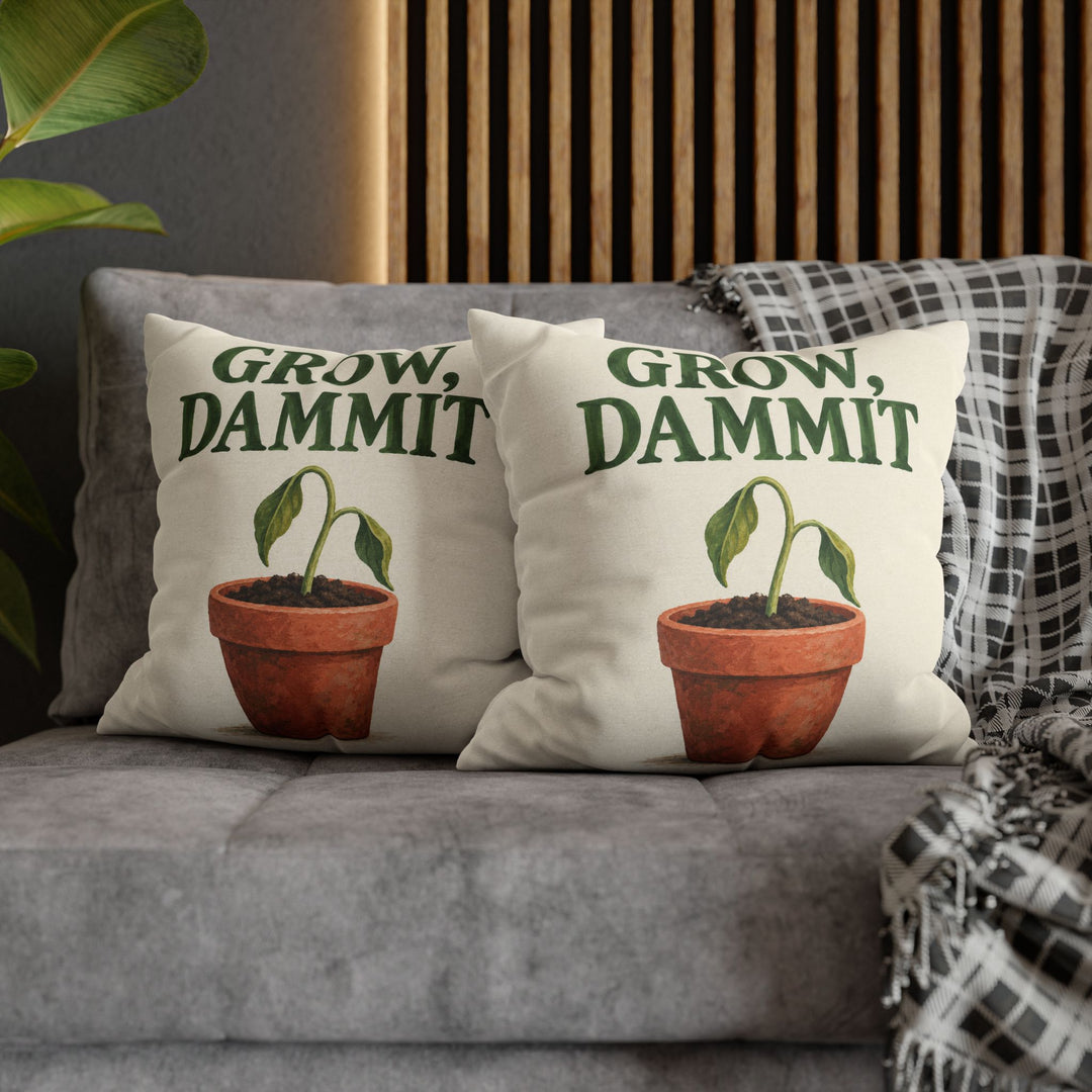 Grow, Dammit – Garden Wall Art with Gentle Serif Over a Sprout – Pillow / Cover