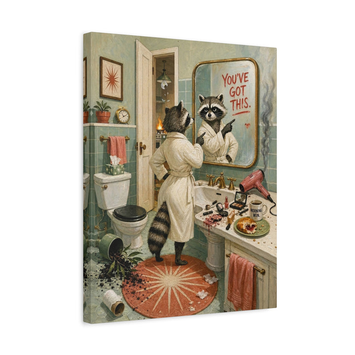 "You've Got This" - Raccoon Vertical Canvas - Dark Burnout Humor Wall Art