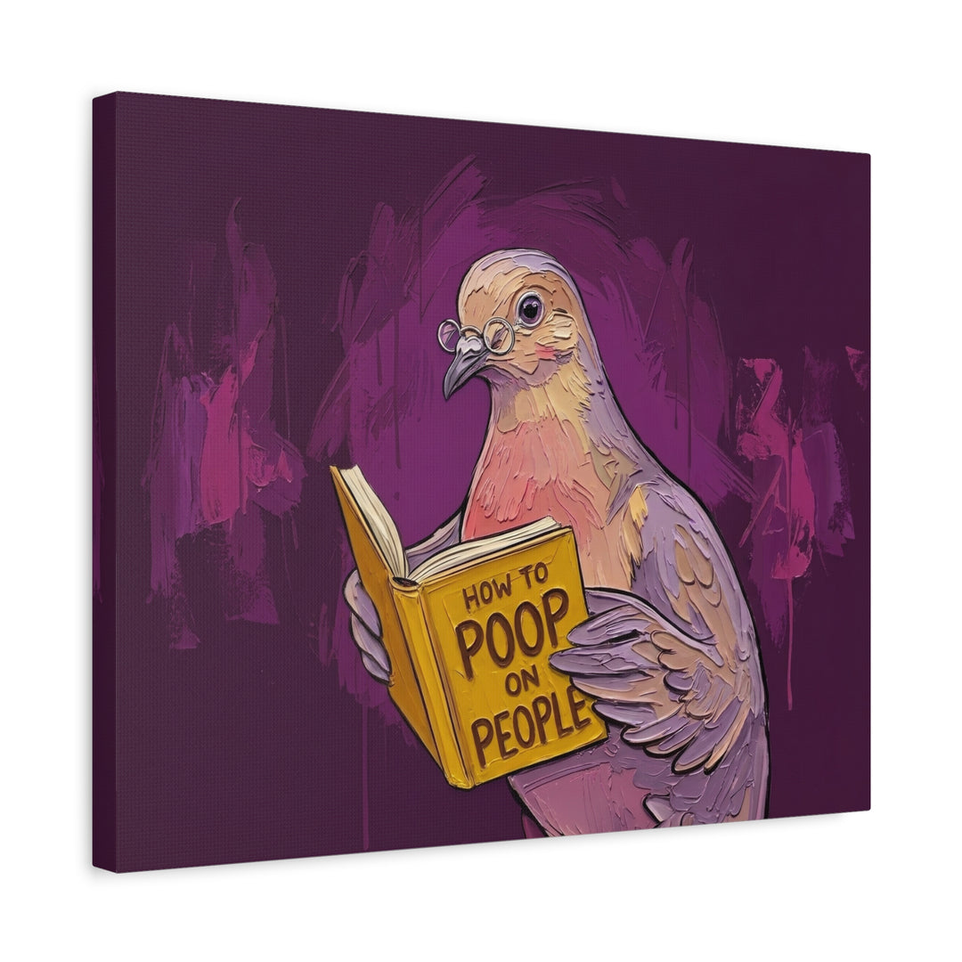 "How to Poop on People" - Funny Dove Horizontal Canvas - Humour Wall Art