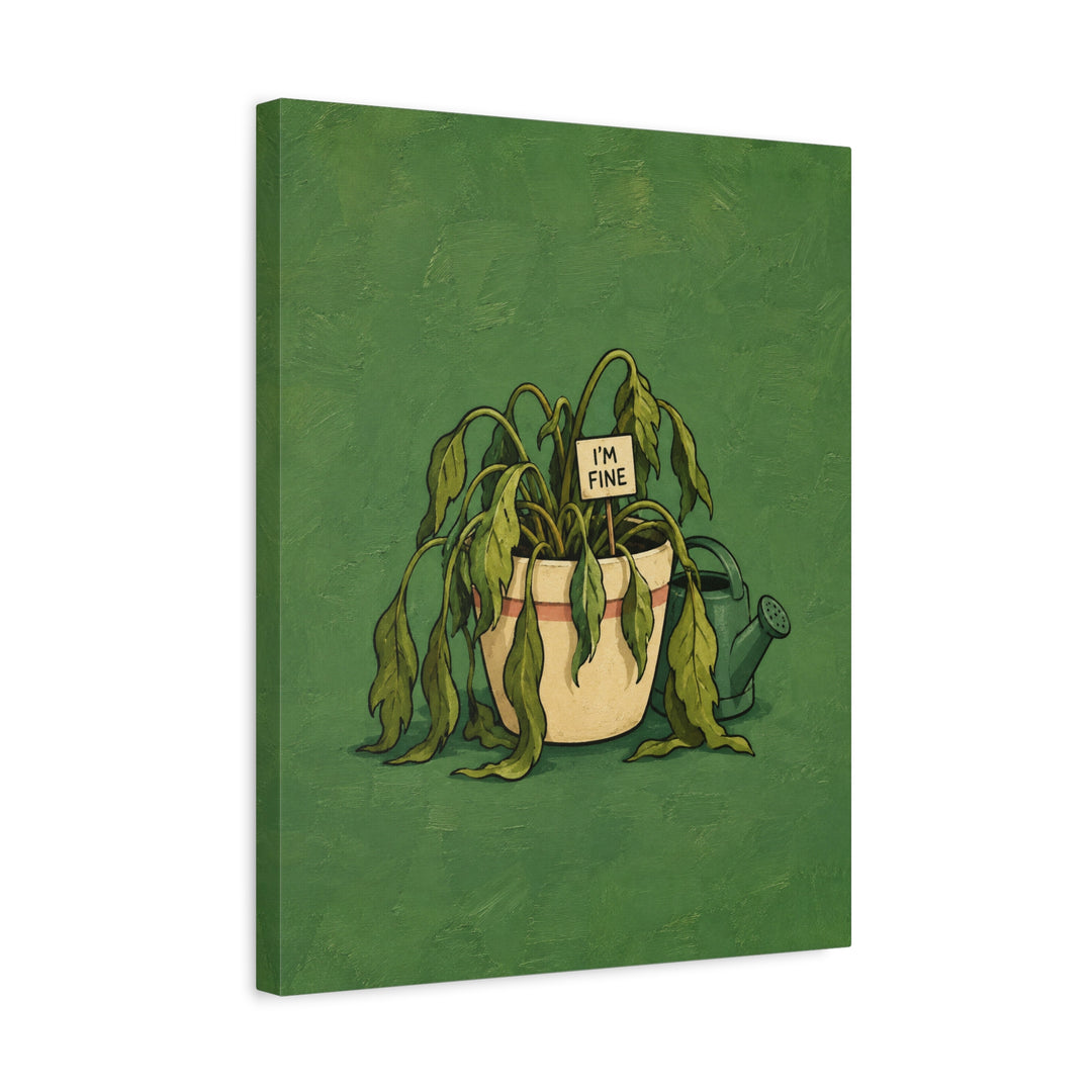 The Overwatered One – Plant Wall Art with a Drooping Leaf Saying It Is Fine – Canvas / Framed Canvas