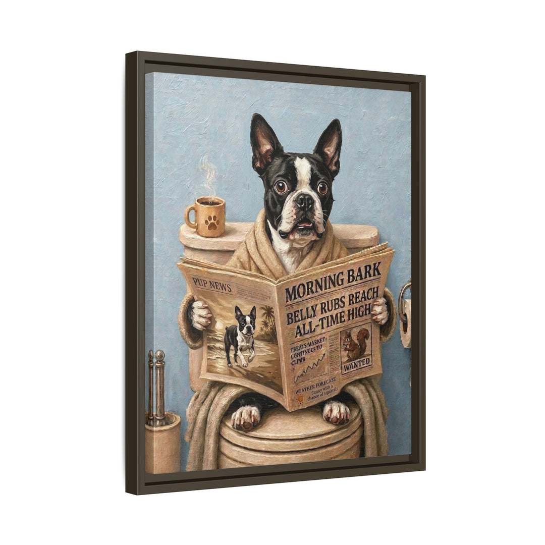 "Morning Business" - Boston Terrier Vertical Framed Canvas - Dog Lover Wall Art