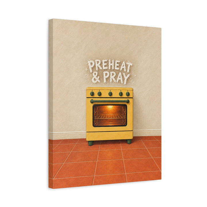 Preheat & Pray – Kitchen Wall Art with Flour Dusted Oven Lettering – Canvas / Framed Canvas