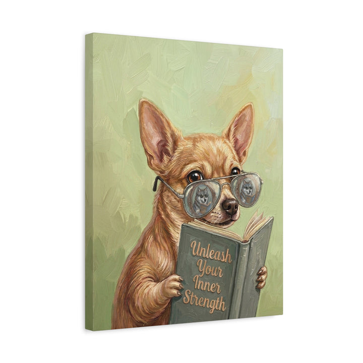 "Unleash Your Inner Strength" - Chihuahua Vertical Canvas - Animal Book Humor Wall Art