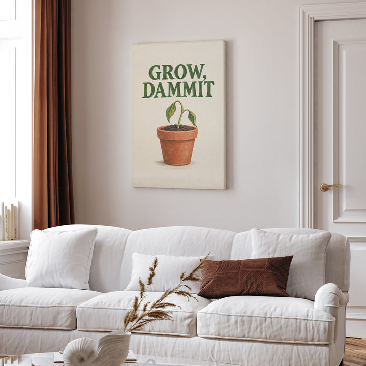 Grow, Dammit – Garden Wall Art with Gentle Serif Over a Sprout – Canvas / Framed Canvas