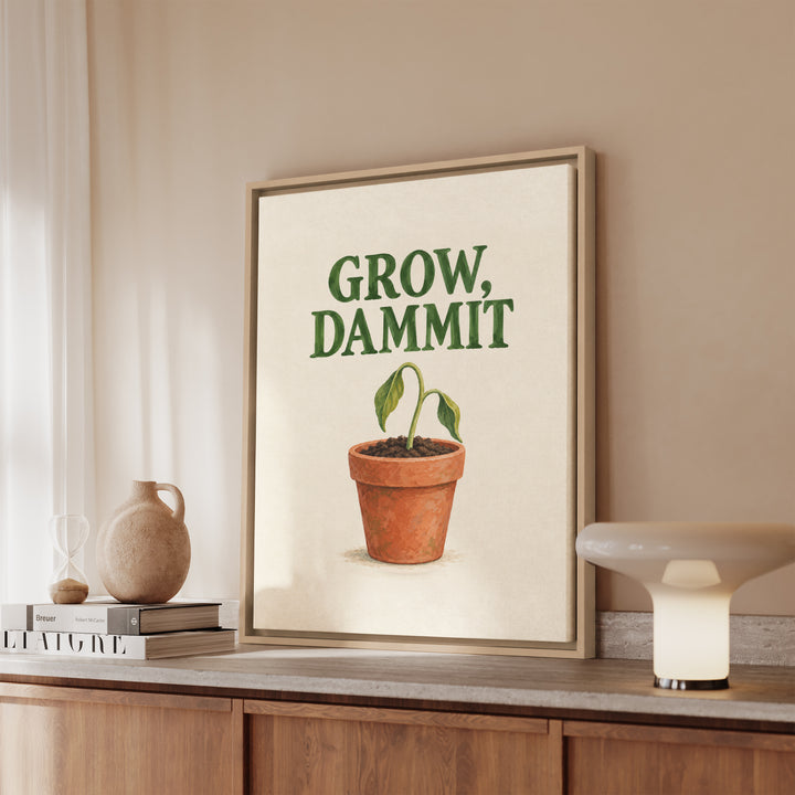 Grow, Dammit – Garden Wall Art with Gentle Serif Over a Sprout – Canvas / Framed Canvas