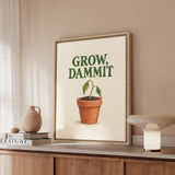 Grow, Dammit – Garden Wall Art with Gentle Serif Over a Sprout – Framed Canvas Wall Art