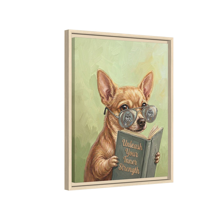 "Unleash Your Inner Strength" - Chihuahua Vertical Framed Canvas - Animal Book Humor Wall Art