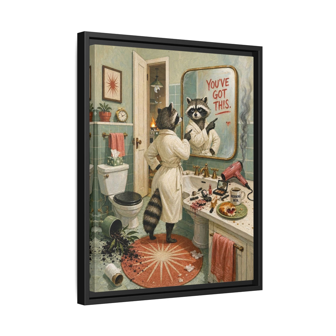 "You've Got This" - Raccoon Vertical Framed Canvas - Dark Burnout Humor Wall Art