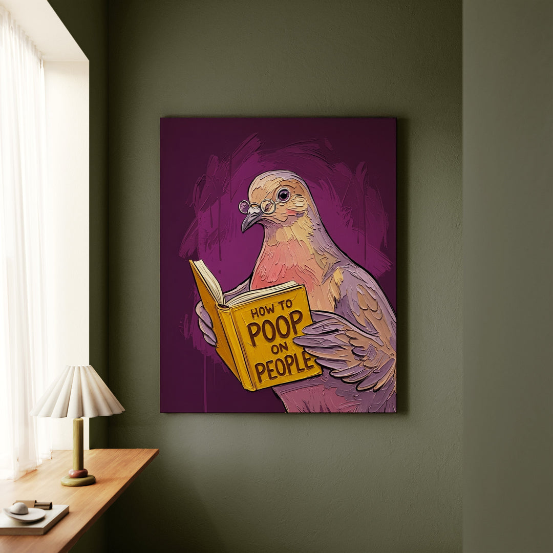 "How to Poop on People" - Funny Dove Vertical Canvas - Humour Wall Art